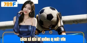 Cách Xả Kèo Để Không Bị Mất Vốn