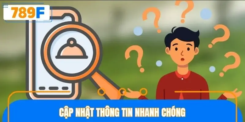 Cập nhật thông tin nhanh chóng