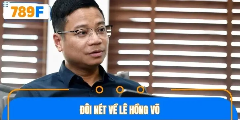 Đôi nét về Lê Hồng Võ