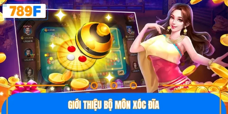 Giới thiệu bộ môn xóc đĩa