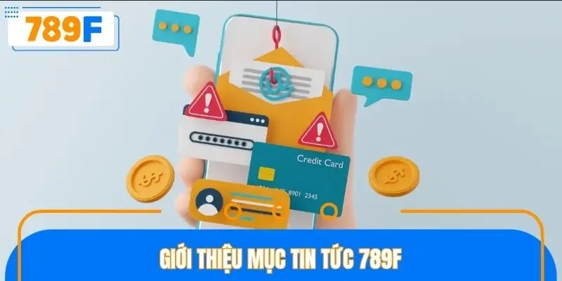 Giới thiệu mục tin tức 789F