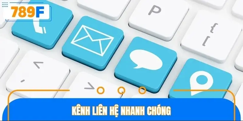 Kênh liên hệ nhanh chóng