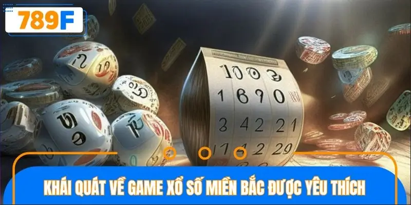 Khái quát về game xổ số miền Bắc được yêu thích