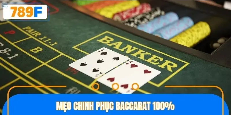 Mẹo chinh phục Baccarat 100%