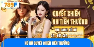 Nổ hũ Quyết Chiến Tiền Thưởng