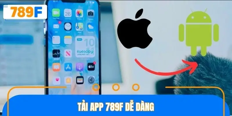 Tải app 789F dễ dàng
