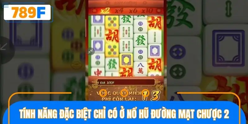 Tính năng đặc biệt chỉ có ở nổ hũ đường mạt chược 2