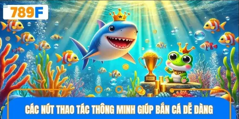 Hiểu tường tận hệ thống nút bắn trong game