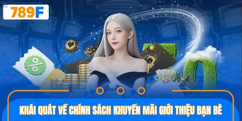 Khái quát về chính sách khuyến mãi giới thiệu bạn bè