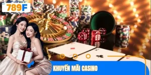 Khuyến Mãi Casino 789F