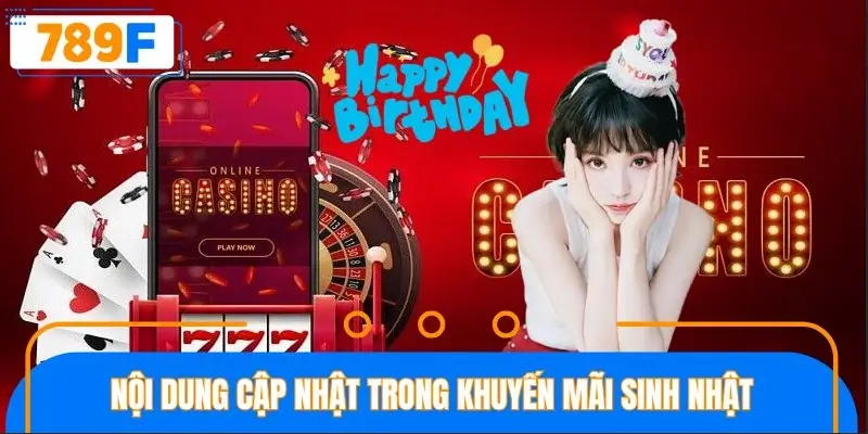 Nội dung được cập nhật trong chương trình khuyến mãi sinh nhật